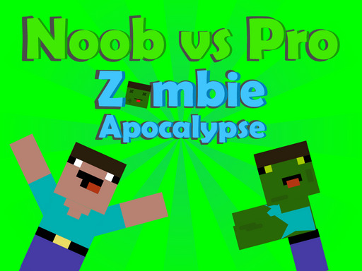 Noob Vs Pro Zombi Apocalypse Game